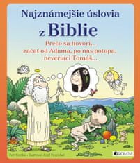 Petr Kostka: Najznámejšie úslovia z Biblie - Prečo sa hovorí... začať od Adama, po nás potopa, neveriaci Tomáš...