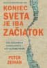 Peter Zeihan: Koniec sveta je iba začiatok - Ako skolabuje globalizácia... a čo sa stane potom