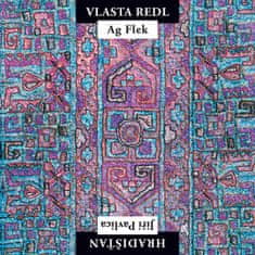 Redl Vlasta, AG Flek, Hradišťan: Vlasta Redl ,AG Flek & Jiří Pavlica, Hradišťan (Remastered 2023)