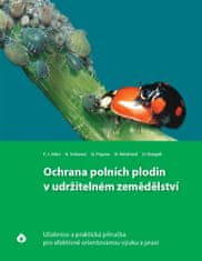 kolektiv autorů: Ochrana polních plodin v udržitelném zemědělství - Učebnice a praktická příručka pr