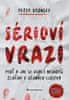 Peter Vronsky: Sérioví vrazi - Proč a jak se udály nejhorší zločiny v dějinách lidstva