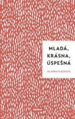 Alanna Kalb: Mladá, krásna, úspešná