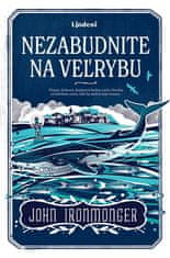 John Ironmonger: Nezabudnite na veľrybu