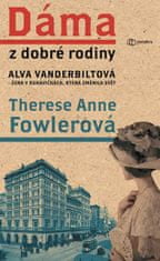 Dáma z dobré rodiny - Alva Vanderbiltová, žena v rukavičkách, která změnila svět