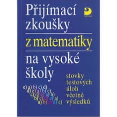 Fortuna Přijímací zkoušky z matematiky na VŠ testové úlohy včetně výsledků