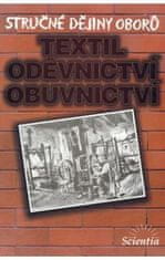 Stručné dějiny oborů - Textilní, oděvnictví, obuvnictví