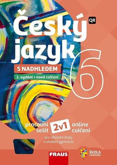 Fraus Český jazyk 6 s nadhledem pro ZŠ a víceletá gymnázia - Hybridní pracovní sešit 2v1