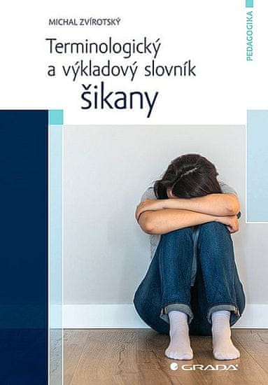 Michal Zvírotský: Terminologický a výkladový slovník šikany