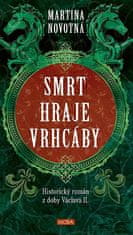 Martina Novotná: Smrt hraje vrhcáby - Historický román z doby Václava II.