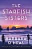 Barbara O´Nealová: The Starfish Sisters: A Novel