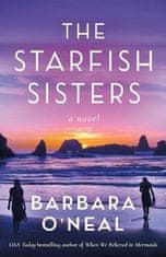 Barbara O´Nealová: The Starfish Sisters: A Novel