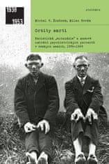 Milan Novák;Michal V. Šimůnek: Orbity smrti - Nacistická "eutanázie" a české země, 1939-1945