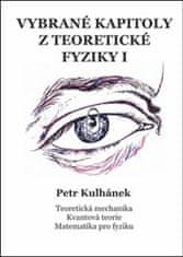 Petr Kulhánek: Vybrané kapitoly z teoretické fyziky I