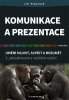 Plamínek Jiří: Komunikace a prezentace - Umění mluvit, slyšet a rozumět