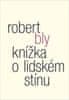 Robert Bly;William Booth: Knížka o lidském stínu