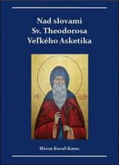 Miron Keruľ-Kmec st.: Nad slovami sv. Theodorosa Veľkého Asketika