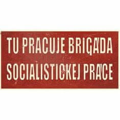 Retro Cedule Cedule Tu pracuje brigáda socialistickej práce