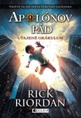 Rick Riordan: Apolónov pád 1 – Utajené orákulum