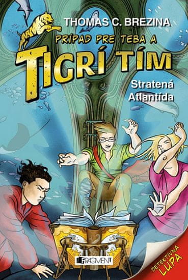 Thomas Brezina: Tigrí tím – Stratená Atlantída