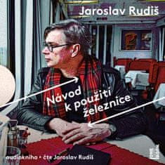 Rudiš Jaroslav: Návod k použití železnice