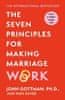 Gottman John M.: The Seven Principles For Making Marriage Work