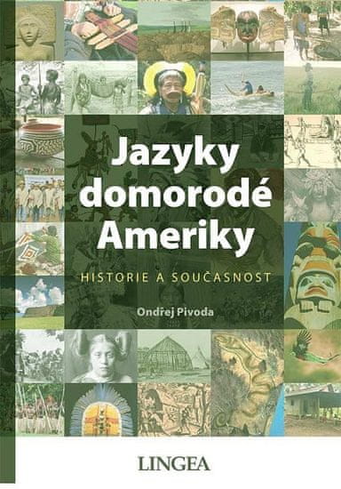 Ondřej Pivoda: Jazyky domorodé Ameriky - Historie a současnost