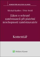 Petr Seidl: Zákon o ochraně zaměstnanců při platební neschopnosti zaměstnavatele Komentář