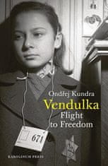 Ondřej Kundra: Vendulka - Flight to Freedom