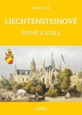 Pavel Juřík: LIECHTENSTEINOVÉ - Knížecí a panovnický rod