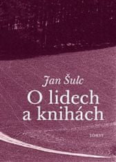 Jan Šulc: O lidech a knihách