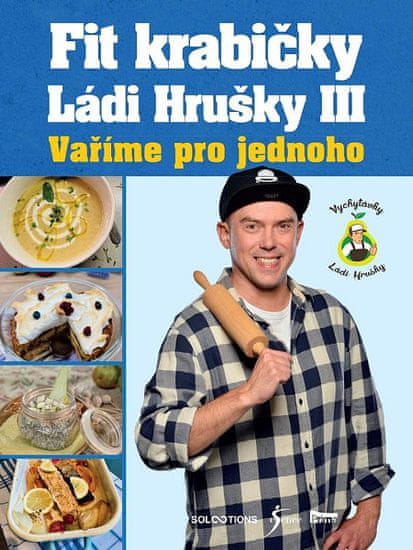 Láďa Hruška: Fit krabičky Ládi Hrušky III - Vaříme pro jednoho