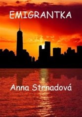 Anna Strnadová: Emigrantka