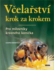 Včelařství krok za krokem - Pro milovníky krásného koníčka