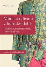 Móda a odívání v husitské době - Materiály, textilní techniky, střihy a návody