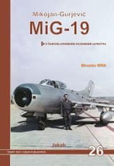 Irra Miroslav: MiG-19 v Československém vojenském letectvu