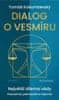 Košumberský Tomáš: Dialog o vesmíru - Největší dilema vědy. Populárně, jednoduše a názorně