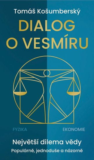 Košumberský Tomáš: Dialog o vesmíru - Největší dilema vědy. Populárně, jednoduše a názorně