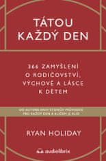 Holiday Ryan: Tátou každý den - 366 zamyšlení o rodičovství, výchově a lásce k dětem