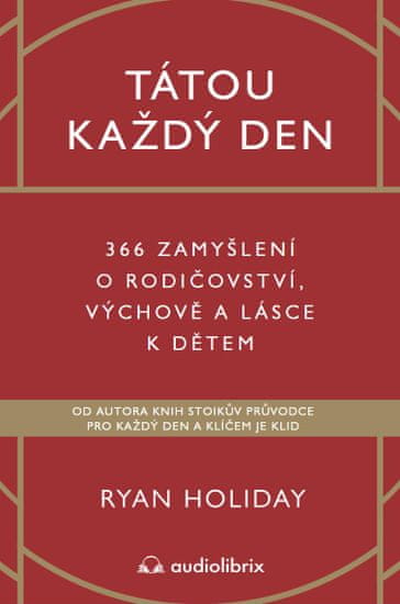 Holiday Ryan: Tátou každý den - 366 zamyšlení o rodičovství, výchově a lásce k dětem