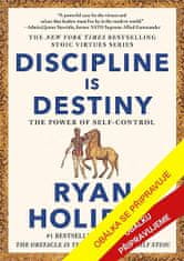 Ryan Holiday: Disciplína je osud - Umění a síla sebekontroly
