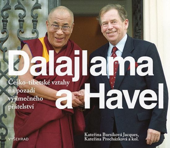 Kateřina Procházková: Dalajlama a Havel - Česko-tibetské vztahy na pozadí výjimečného přátelství
