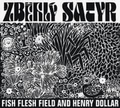 Fish Flesh Field and Henry Dol: Zběhlý Satyr