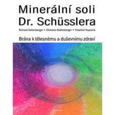 Richard Kellenberger: Minerální soli Dr. Shüsslera - Brána k tělesnému a duševnímu zdraví