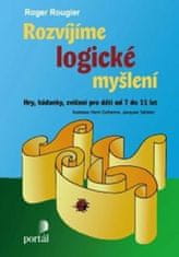 Roger Rougier: Rozvíjíme logické myšlení - Hry, hádanky, cvičení pro děti od 7 do 11 let