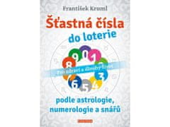 Kruml František: Šťastná čísla do loterie podle astrologie, numerologie a snářů - Pro zdraví a dlouh