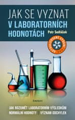 Sedláček Petr: Jak se vyznat v laboratorních hodnotách - Jak rozumět laboratorním výsledkům, normáln