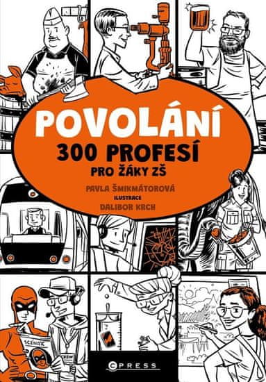 Šmikmátorová Pavla: Povolání - 300 profesí pro žáky ZŠ