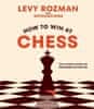 Rozman Levy: How to Win At Chess: The Ultimate Guide for Beginners and Beyond