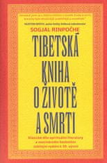 Sogjal-rinpočhe: Tibetská kniha o životě a smrti