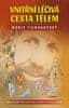 Tichanovský Boris: Vnitřní léčivá cesta tělem - Rady a postupy pro stálé zdraví a dobrou psychickou 